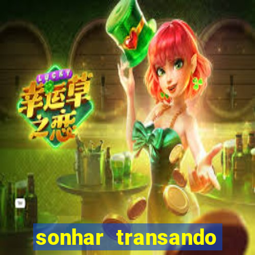 sonhar transando jogo do bicho